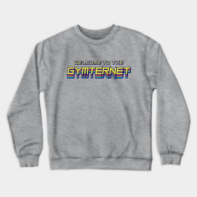 Welcome to the Gymternet Crewneck Sweatshirt by GymCastic